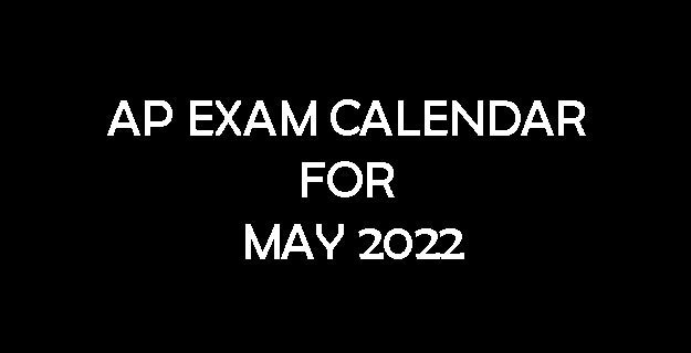 AP EXAM CALENDAR FOR MAY 2022 graphic